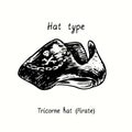 Hat type, Tricorne hat Pirate. Ink black and white drawing