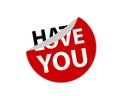 Hate and Love you, creative sticker label vector