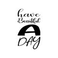 have beautiful a day black letter quote