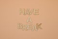 have a break write Royalty Free Stock Photo