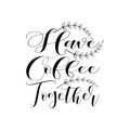 Have coffee together quote design