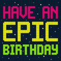 Have an Epic Birthday Message in 8-bit pixels