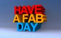 Have a fab day on blue Royalty Free Stock Photo
