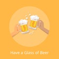 Have Glass Beer Poster with Hands Holding Glasses