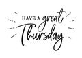 Have a great thursday lettering