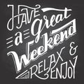 Have a great weekend relax and enjoy chalkboard Royalty Free Stock Photo