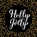 Have a Holly Jolly Christmas calligraphy hand lettering. Vector template for holidays typography poster, greeting card Royalty Free Stock Photo