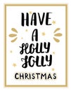 Have a holly jolly christmas Lettering. Christmas hand calligraphy card Royalty Free Stock Photo