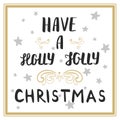 Have a holly jolly christmas Lettering. Christmas hand calligraphy card Royalty Free Stock Photo