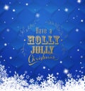 `Have a holly jolly Christmas` with lots of snowflakes Royalty Free Stock Photo