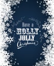 `Have a holly jolly Christmas` with lots of snowflakes Royalty Free Stock Photo