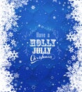 `Have a holly jolly Christmas` with lots of snowflakes Royalty Free Stock Photo