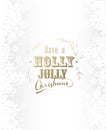 `Have a holly jolly Christmas` with lots of snowflakes Royalty Free Stock Photo