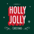 Have A Holly Jolly Merry Christmas Greeting Card with Snowflakes in Green Royalty Free Stock Photo