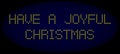 HAVE A JOYFUL CHRISTMAS Led Style Caption with Glowing Dots