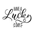 Have a Lucky day Royalty Free Stock Photo