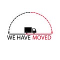 We have moved label with truck. Relocation and transportation, delivery or logistics, vehicle shipping, moving service