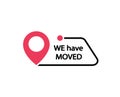 We have moved. Move sign. Banner sign. Vector logo.