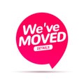 We have moved new office address icon location. Move change location announcement speaker concept