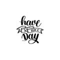 Have a nice day black and white hand lettering phrase Royalty Free Stock Photo