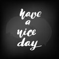 Have a nice day. Chalkboard Royalty Free Stock Photo