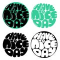 Have a Nice Day lettering handmade vector calligraphy.