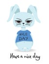 Have a nice day. Vector illustration with stylish cute rabbits for greeting card design, t-shirt print, inspiration Royalty Free Stock Photo