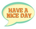 Have a nice day vector sticker. Volume frame with shadow. Speech bubble in retro style. Royalty Free Stock Photo