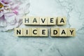 Have a Nice Day word  letter message on marble background Royalty Free Stock Photo