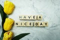 Have a Nice Day word letter message on marble background Royalty Free Stock Photo