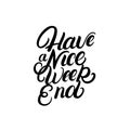 Have a nice Weekend hand written lettering quote. Royalty Free Stock Photo