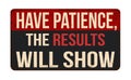 Have patience, the results will show vintage rusty metal sign