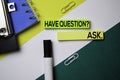 Have Question? ASK. text on sticky notes with office desk concept Royalty Free Stock Photo