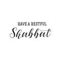 Have a restful Shabbat. Jewish holiday. Lettering. . element for flyers, banner and posters Modern calligraphy