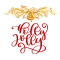 Have text Holly Jolly Christmas and gold decor. Christmas greeting card with calligraphy. Handwritten modern brush Royalty Free Stock Photo