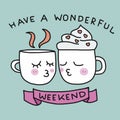 Have a wonderful weekend cute coffee cup kissing cartoon illustration