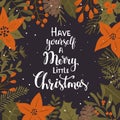 Have yourself a merry little christmas hand written background with winter xmas foliage