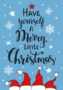 Have yourself a merry little christmas handwritten typographic poster Royalty Free Stock Photo