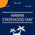 hawaii statehood day, august 19th, social media post, vector illustration.