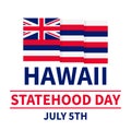 Hawaii Statehood Day typography poster. National holiday on July 5. Vector template for banner, flyer, greeting card