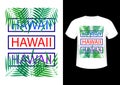 Hawaii, Stylish fashionable design slogan, symbol, logos, graphics and print on a t-shirt