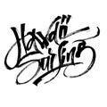 Hawaii Surfing. Modern Calligraphy Hand Lettering for Serigraphy Print