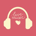 Headphones outline on pink background with lettering Love music. Listening to music in headphones. Music therapy