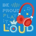 Headphones poster. Musical fan card with positive slogan and earphones. Clothes print design, decorative music decent