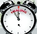 Healing soon, almost there, in short time - a clock symbolizes a reminder that Healing is near, will happen and finish quickly in