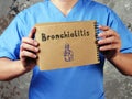 Health care concept about Bronchiolitis with inscription on the page