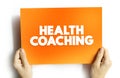 Health Coaching is the use of evidence-based clinical interventions and strategies to actively and safely engage client in health Royalty Free Stock Photo