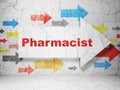 Health concept: arrow with Pharmacist on grunge wall background