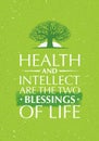 Health And Intellect Are The Two Blessings Of Life. Inspiring Creative Motivation Quote With Old Tree Icon.