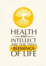 Health And Intellect Are The Two Blessings Of Life. Inspiring Creative Motivation Quote With Old Tree Icon.